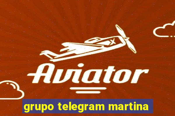 grupo telegram martina